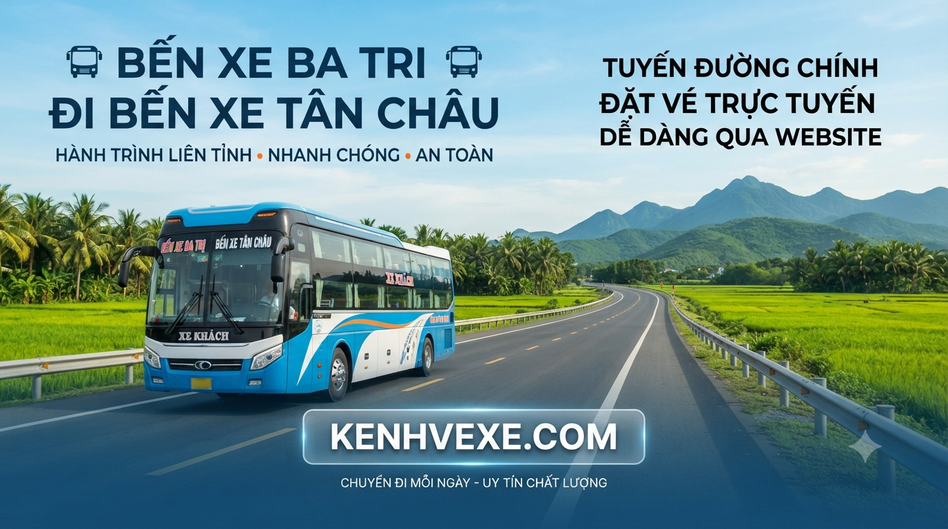 Xe khách Bến Xe Ba Tri đi Bến xe Tân Châu