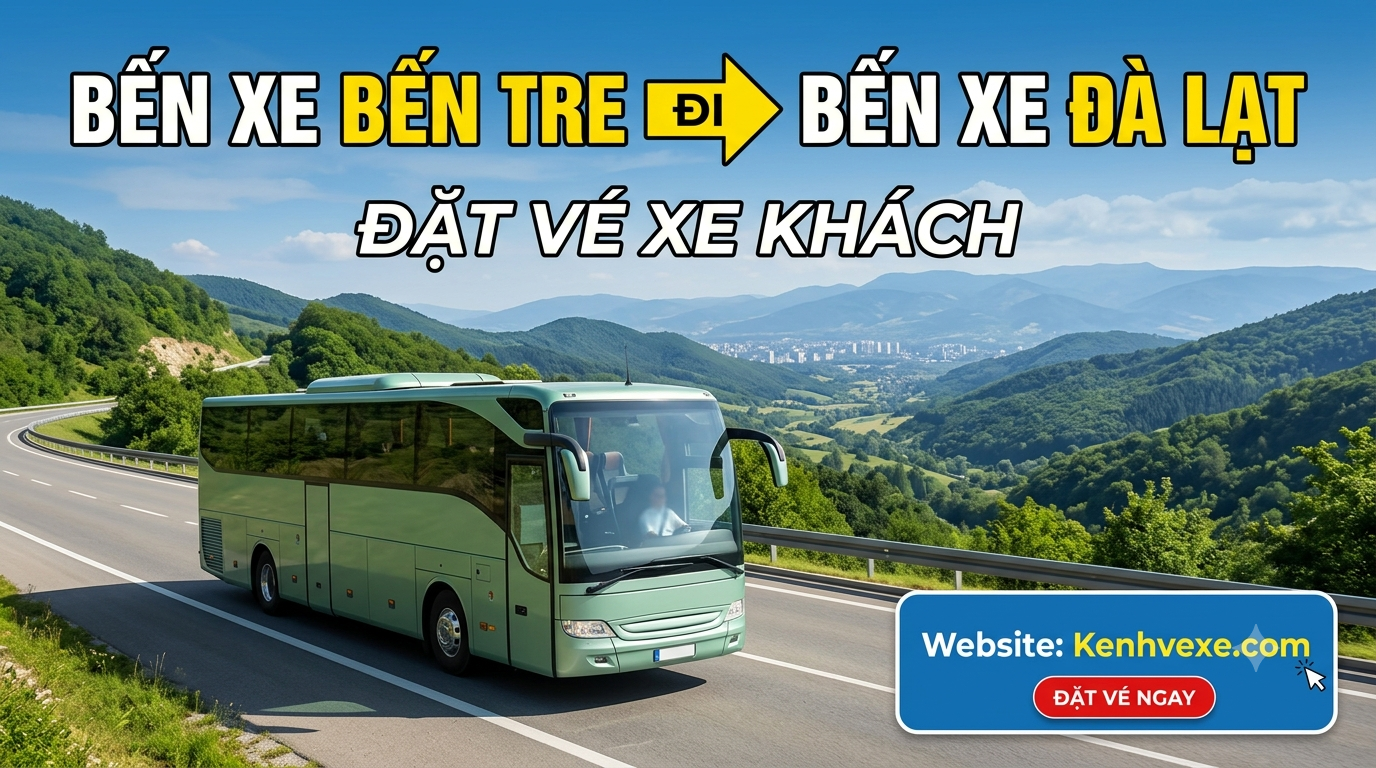 Xe khách Bến Xe Bến Tre đi Bến xe Đà Lạt