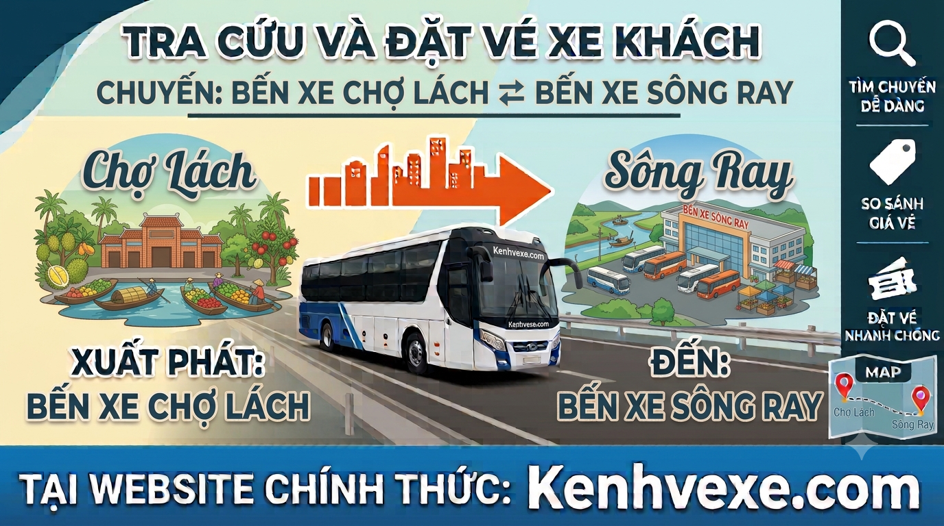 Xe khách Bến Xe Chợ Lách đi Bến xe Sông Ray