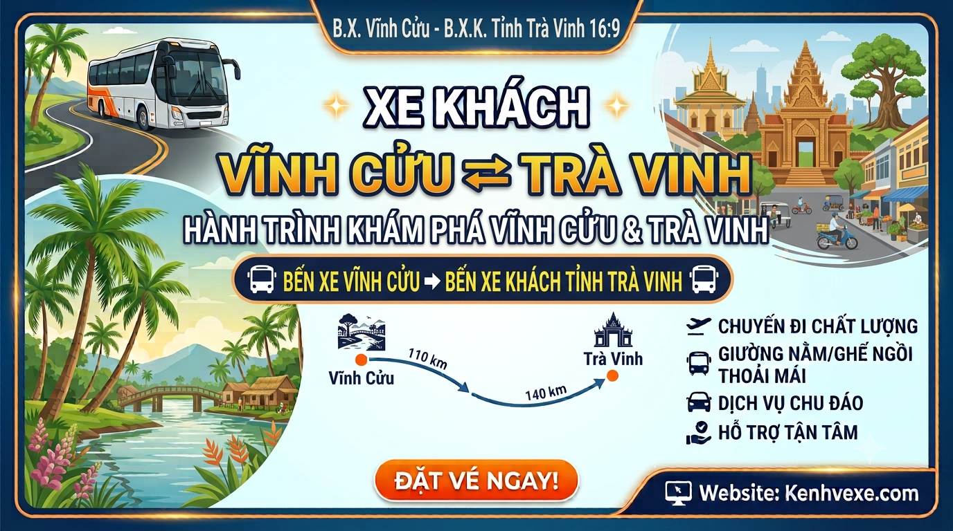 Xe khách Bến xe Vĩnh Cửu đi Bến xe khách tỉnh Trà Vinh